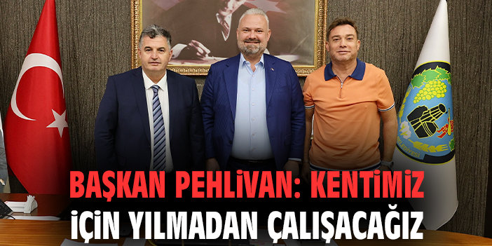 Pehlivan ve Doğruer’den İzmir İçin İş Birliği