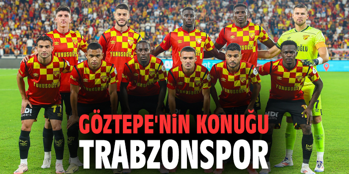 Göztepe- Trabzonspor: Kritik Maç Sona Yaklaşıyor!