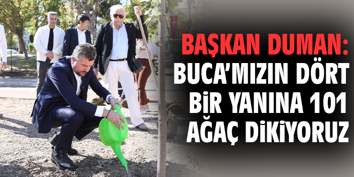 Buca’da 101 Ağaçla Yeşil seferberlik!