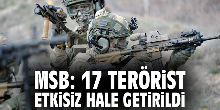 MSB: Suriye’de 17 Terörist Etkisiz Hale Getirildi
