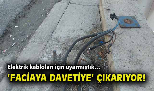 Açık Elektrik Kabloları Hayatı Tehdit Ediyor!