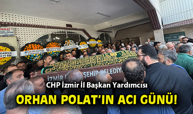 CHP’li Orhan Polat’ın Babaannesi Hayatını Kaybetti