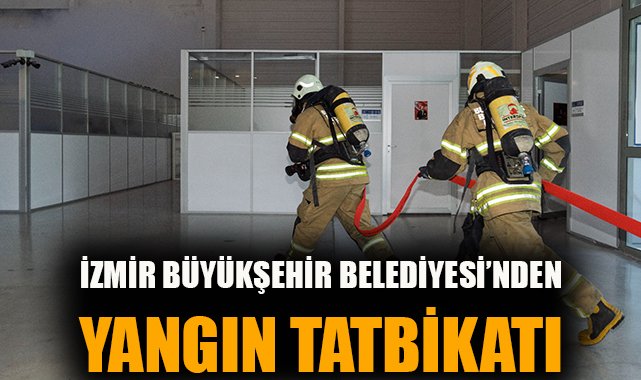 İzmir’de Yangın Tatbikatı: Acil Durum Senaryosu