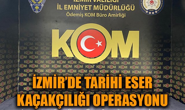 Ödemiş’te Tarihi Eser Operasyonu: 38 Parça Ele Geçirildi