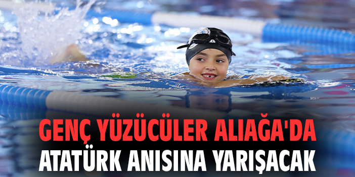Aliağa’da Atatürk İçin Yüzme Yarışması Düzenleniyor