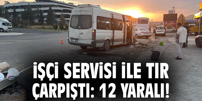 Şanlıurfa’da İşçi Servisi ile Tır Çarpıştı!