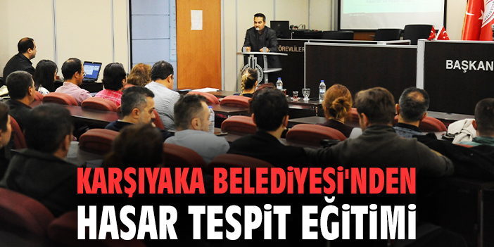 Karşıyaka’da Afet Tespit Eğitimi Düzenlendi!