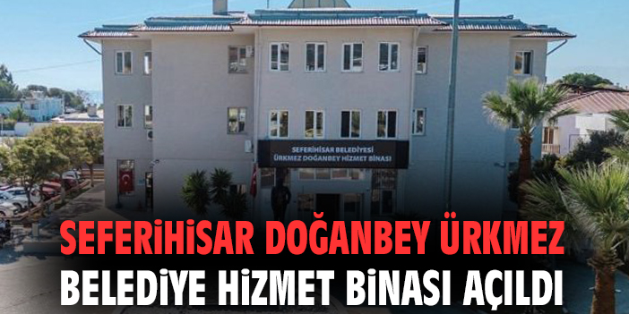 Ürkmez’e Yeni Hizmet Binası: Artık Yakınınızda!