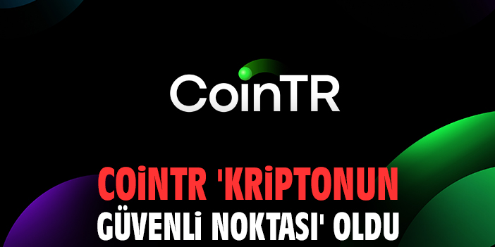 CoinTR’dan Yeni Bir Dönem: Kriptonun Güvenli Noktası