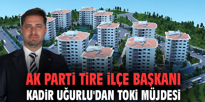 500 Konut Projesi ile Tire’de Yeni Bir Başlangıç