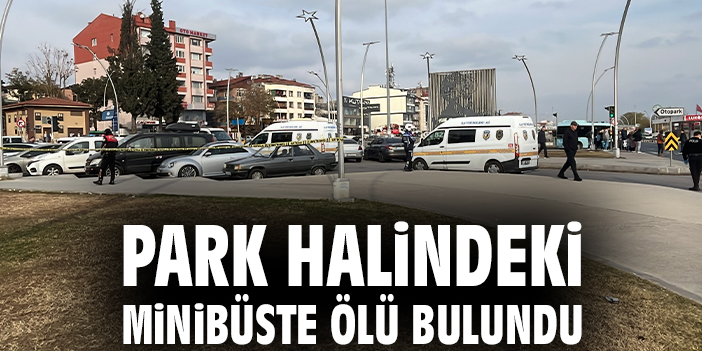 Gebze’de park halindeki minibüste cinayet izi yok!