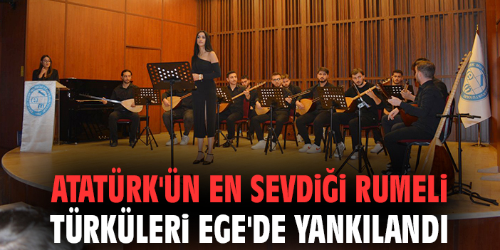 Ege Üniversitesi’nde Rumeli Türküleri Rüzgarı!