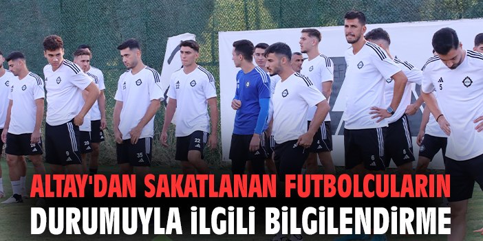 Altay’da Sakatlık Kabusu! 7 Oyuncu Tedavi Ediliyor