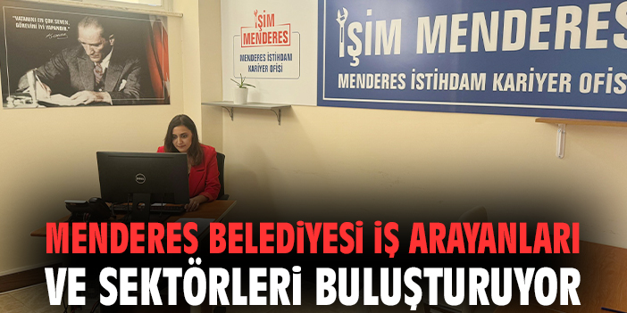 Menderes’te İstihdam Fırsatları Artıyor!