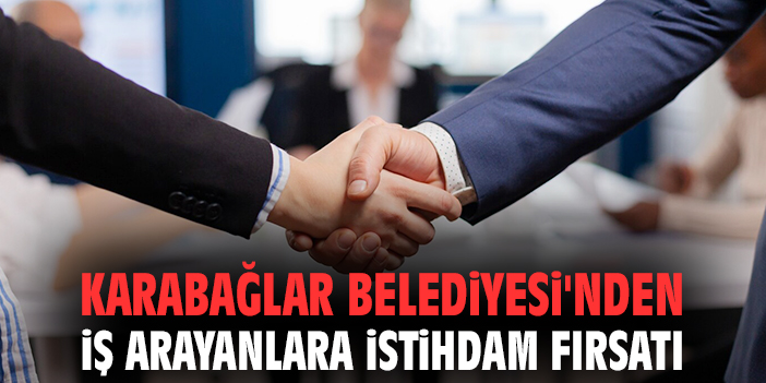 Karabağlar’da İş Arayanlara Yeni Fırsat!