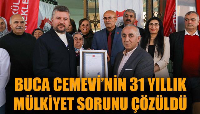 Buca Cemevi’nde 31 Yıllık Sorun Çözüldü!