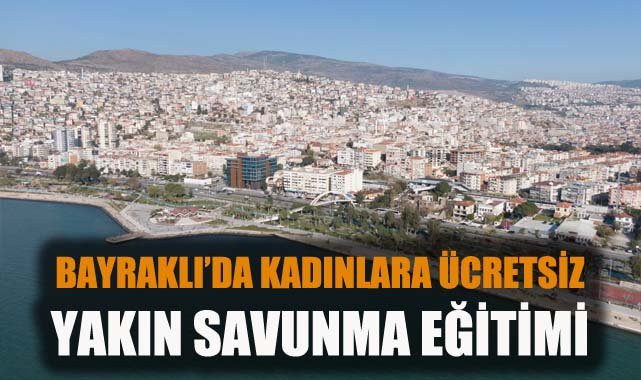 Bayraklı’da Kadınlar için Ücretsiz Savunma Eğitimi