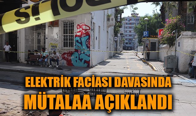 İzmir’de Elektrik Çarpması Davası Devam Ediyor!