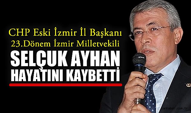 İzmir, Selçuk Ayhan’ı Kaybetti: Başsağlığı Mesajı