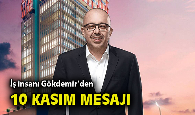 Selim Gökdemir’den Atatürk’e Anma Mesajı