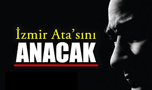 İzmir’de Atatürk’ü Anma Etkinlikleri Coşkuyla Başladı