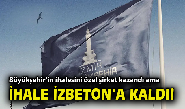 İzmir’de İhaleyi Özel Firma Kazandı, İZBETON Şokta!