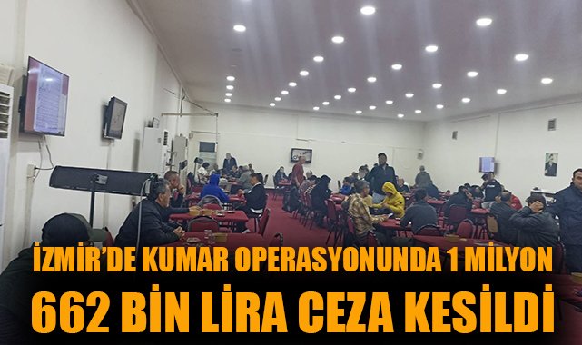 İzmir’de Kumar Operasyonu: 128 Kişiye Cezalar!