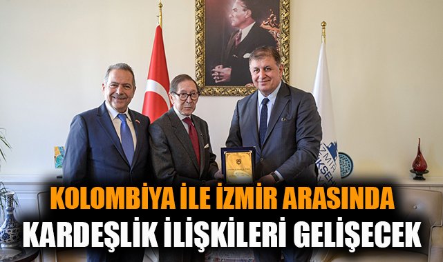 İzmir’den Kolombiya’ya Kardeş Kent Daveti!