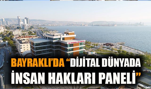Dijital Dünyada İnsan Hakları Paneli 12 Aralık’ta!