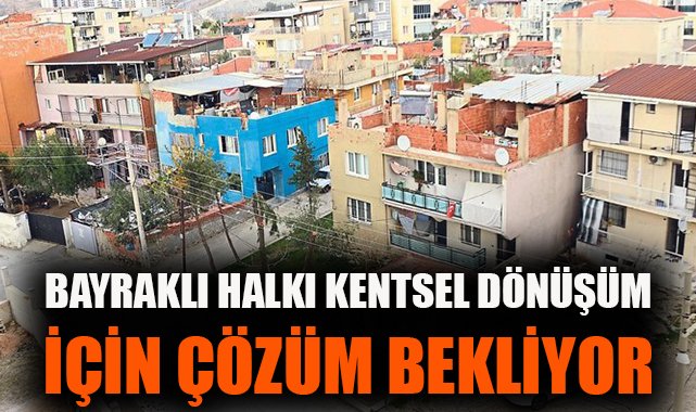Bayraklı’da Kentsel Dönüşümde Kriz Sürüyor!