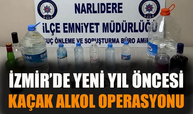 İzmir’de Kaçak Alkol Operasyonu: 17 Litre Elde!