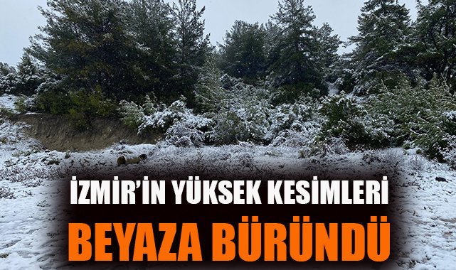 İzmir’de Kar Yağışıyla Kartpostallık Manzaralar