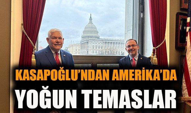 Kasapoğlu’ndan Washington’da Kritik Temaslar