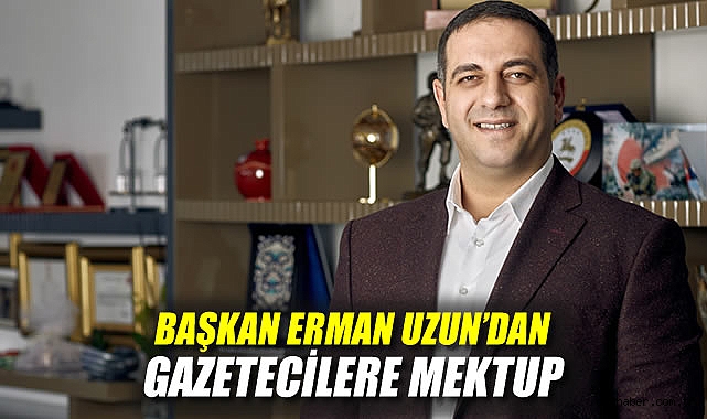 Başkan Uzun’dan Gazetecilere Teşekkür Mektubu