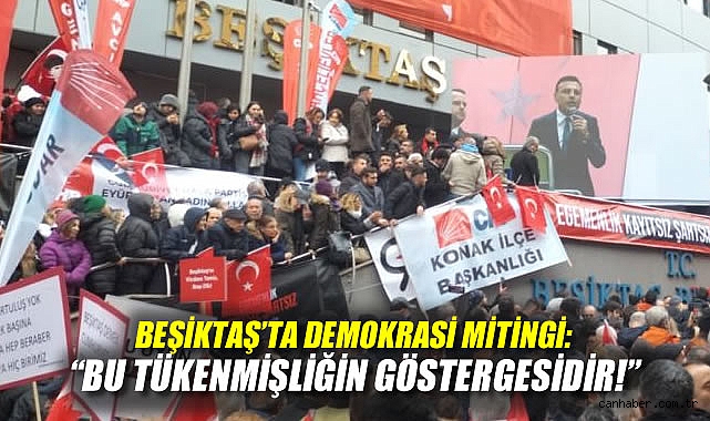 CHP’den Beşiktaş’ta Demokrasi Mitingi!