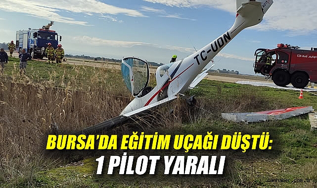 Bursa’da Eğitim Uçağı Kaza Yaptı, Pilot Yaralı