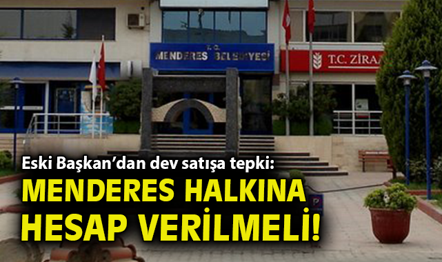 Menderes Belediyesinden 17 Taşınmaz Satışı Tepki Çekti