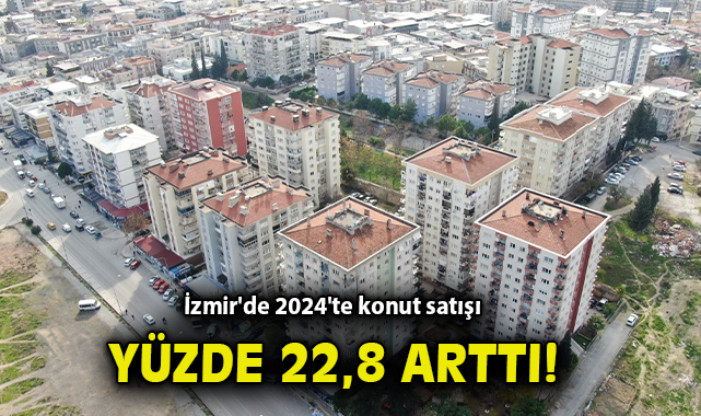2024’te Türkiye’de Konut Satışı Yüzde 20,6 Arttı!