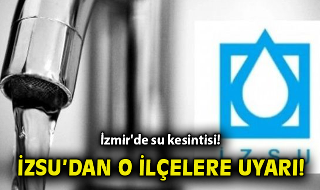 İzmir’de 26 Ocak’ta Su Kesintisi! İşte Detaylar!
