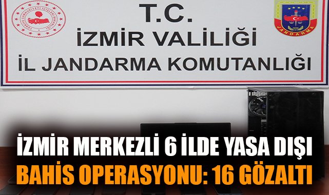 İzmir’de Yasa Dışı Bahis Çetesi Çökertildi!