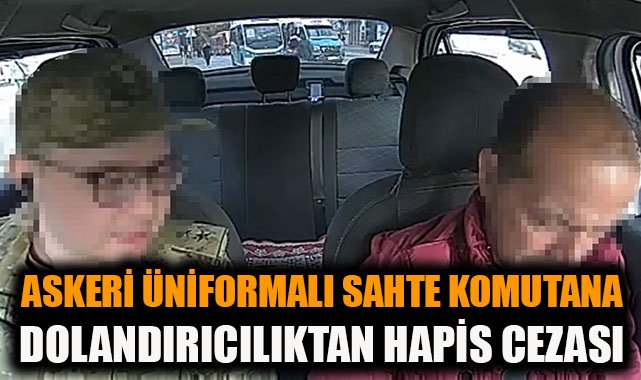 Sahte Komutan Taksi Esnafını Dolandırdı!