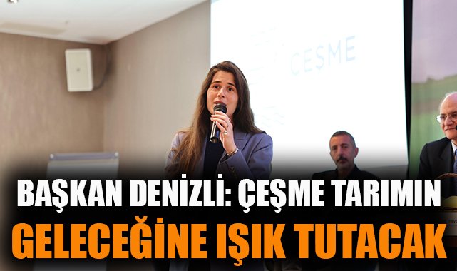 Çeşme’de Tarımsal Kalkınma Çalıştayı Tamamlandı