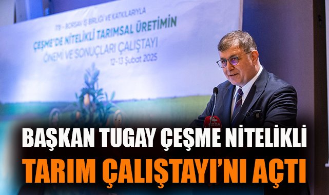 Başkan Tugay: Tarım İzmir’in Geleceği İçin Önemli!