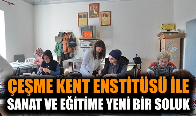 Çeşme’de Sanat ve Eğitimle Yeni Fırsatlar!