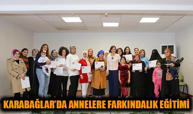 Karabağlar’da Anneler İçin Eğitim Programı Tamamlandı