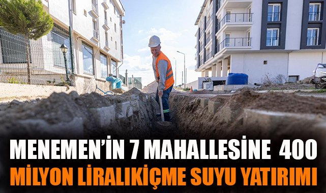 İzmir’de 400 Milyonluk Su Hattı Yenileme Tamamlanıyor!