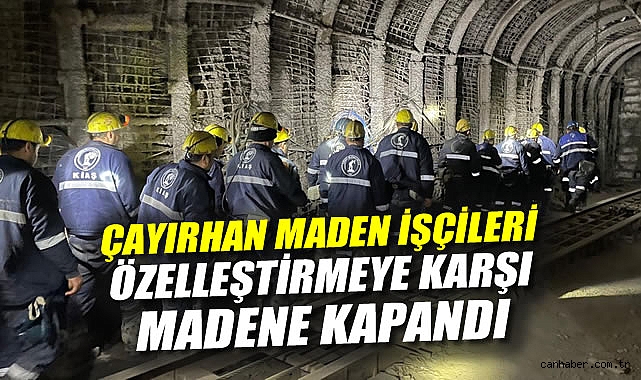 Çayırhan İşçileri, Madene Kendini Kilitledi!