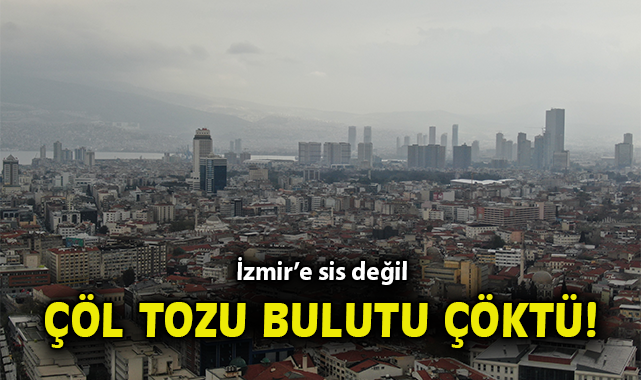 İzmir’de Çöl Tozları Hava Kalitesini Düşürdü!