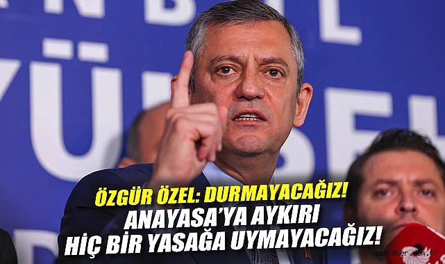 Özgür Özel: Saraçhane’de Buluşuyoruz!