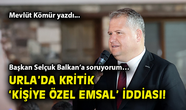 Urla’da Kaçak Villa ve Emsal İddiaları Patlak Verdi!